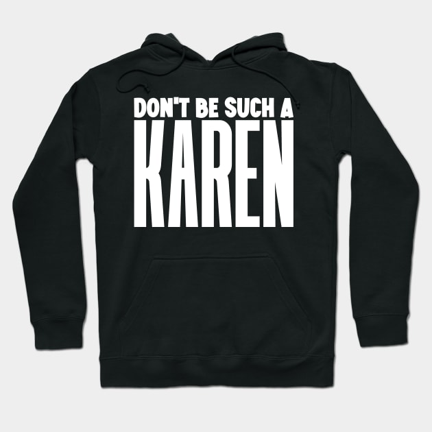 Don't be such a Karen Hoodie by colorsplash